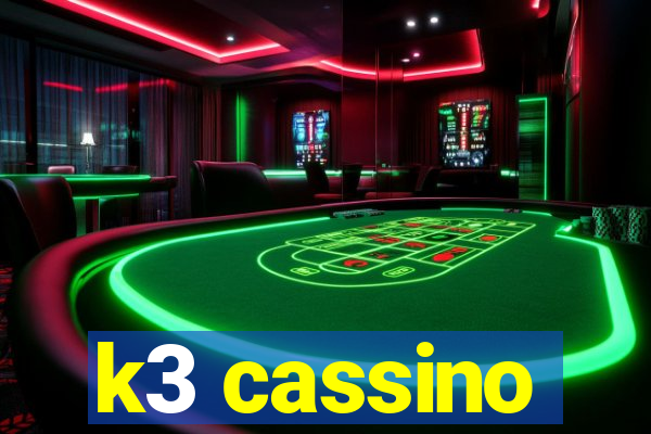 k3 cassino